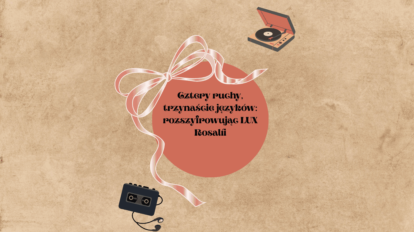 Cztery ruchy, trzynaście języków: rozszyfrowując „LUX” Rosalii