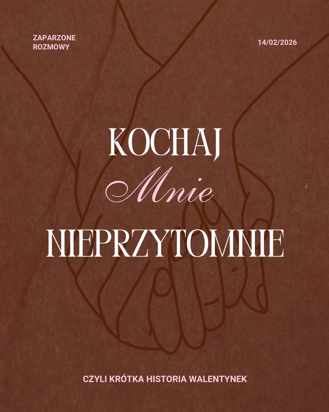 „Kochaj mnie nieprzytomnie”*, czyli krótka historia Walentynek