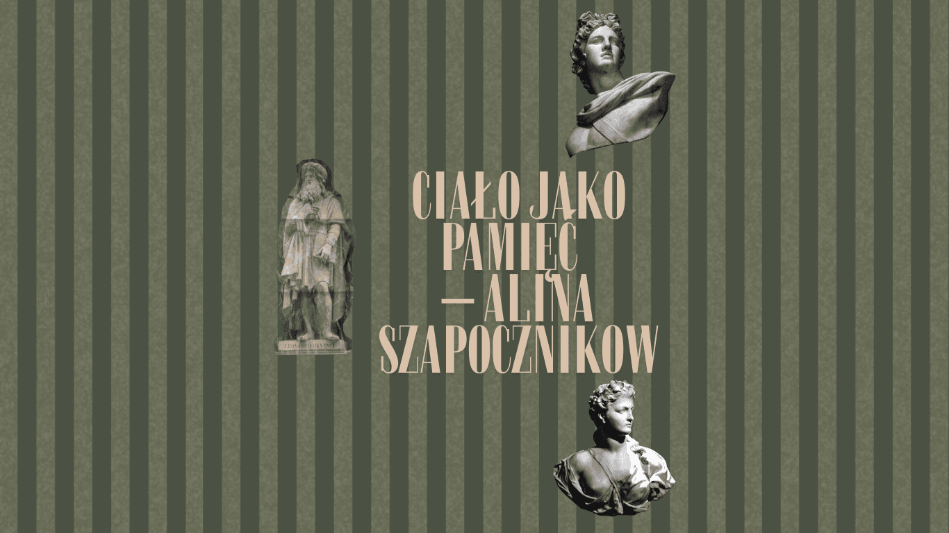 Ciało jako pamięć – Alina Szapocznikow