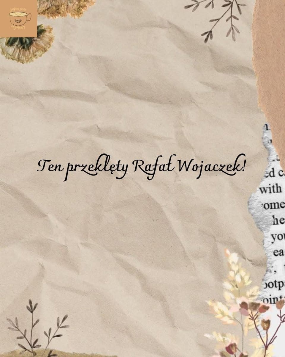 Ten przeklęty Rafał Wojaczek!