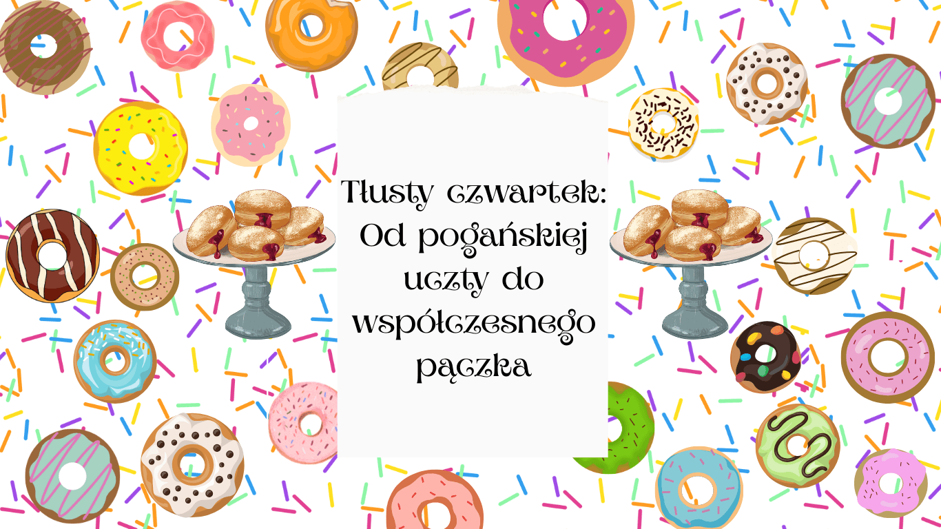 Tłusty czwartek: Od pogańskiej uczty do współczesnego pączka