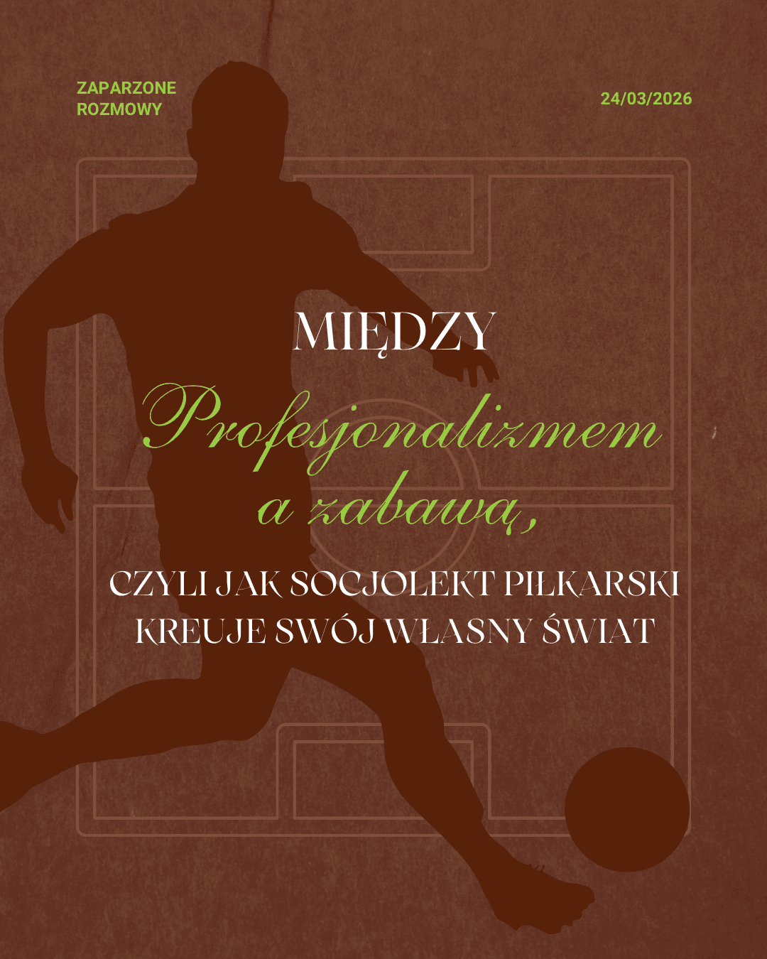 Między profesjonalizmem a zabawą, czyli jak socjolekt piłkarski kreuje swój własny świat