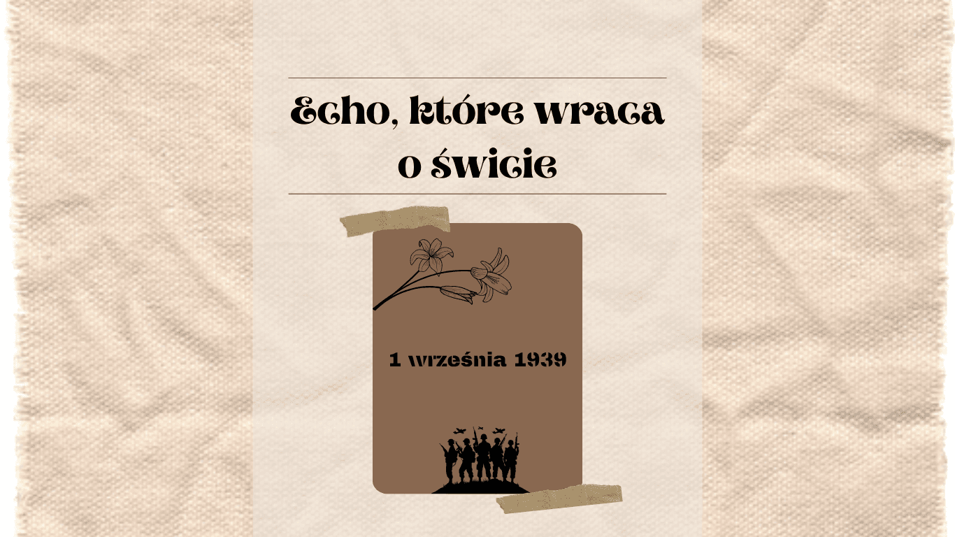 Echo, które wraca o świcie – 1 września 1939 roku