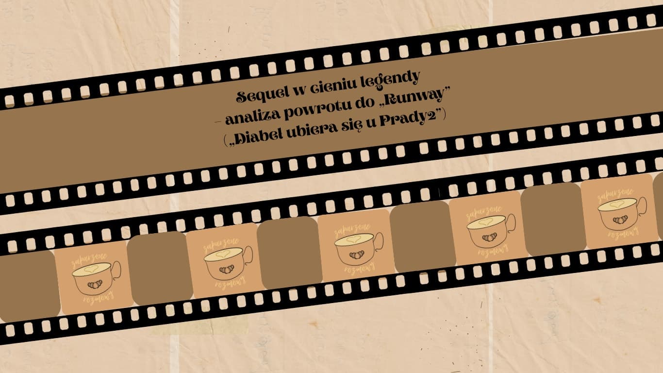 Sequel w cieniu legendy – analiza powrotu do „Runway” („Diabeł ubiera się u Prady2”)