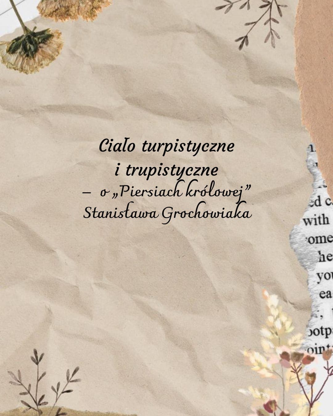 Ciało turpistyczne i trupistyczne – o „Piersiach królowej” Stanisława Grochowiaka