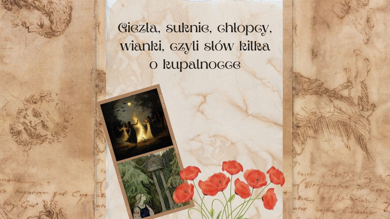 Giezła, suknie, chłopcy, wianki*, czyli słów kilka o kupalnocce