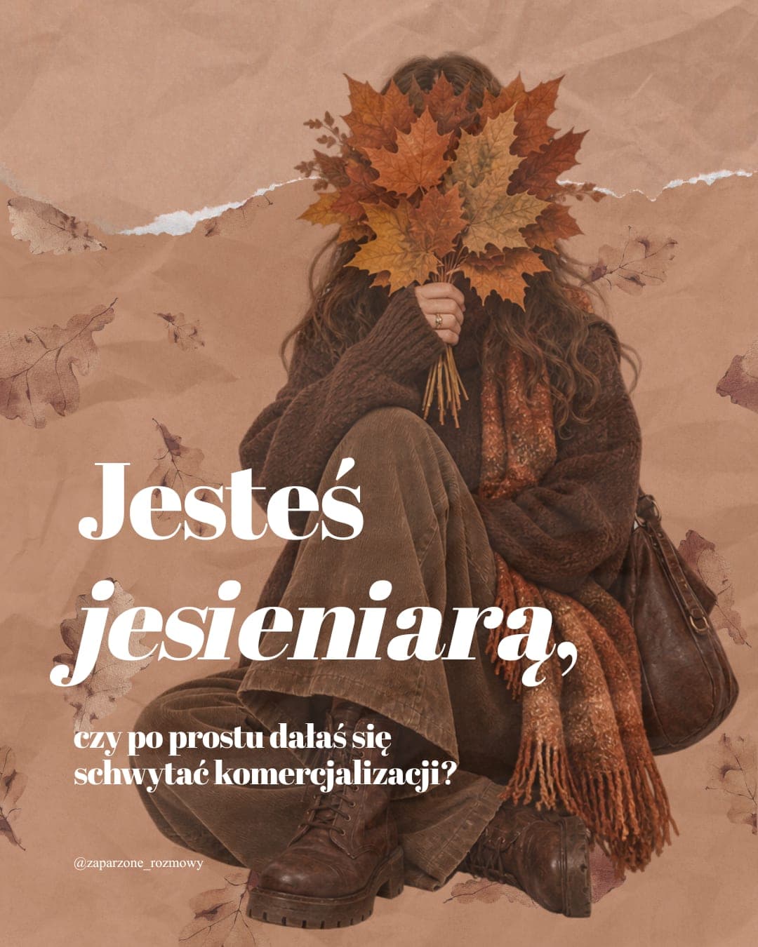 Jesteś jesieniarą, czy po prostu dałaś się schwytać komercjalizacji?